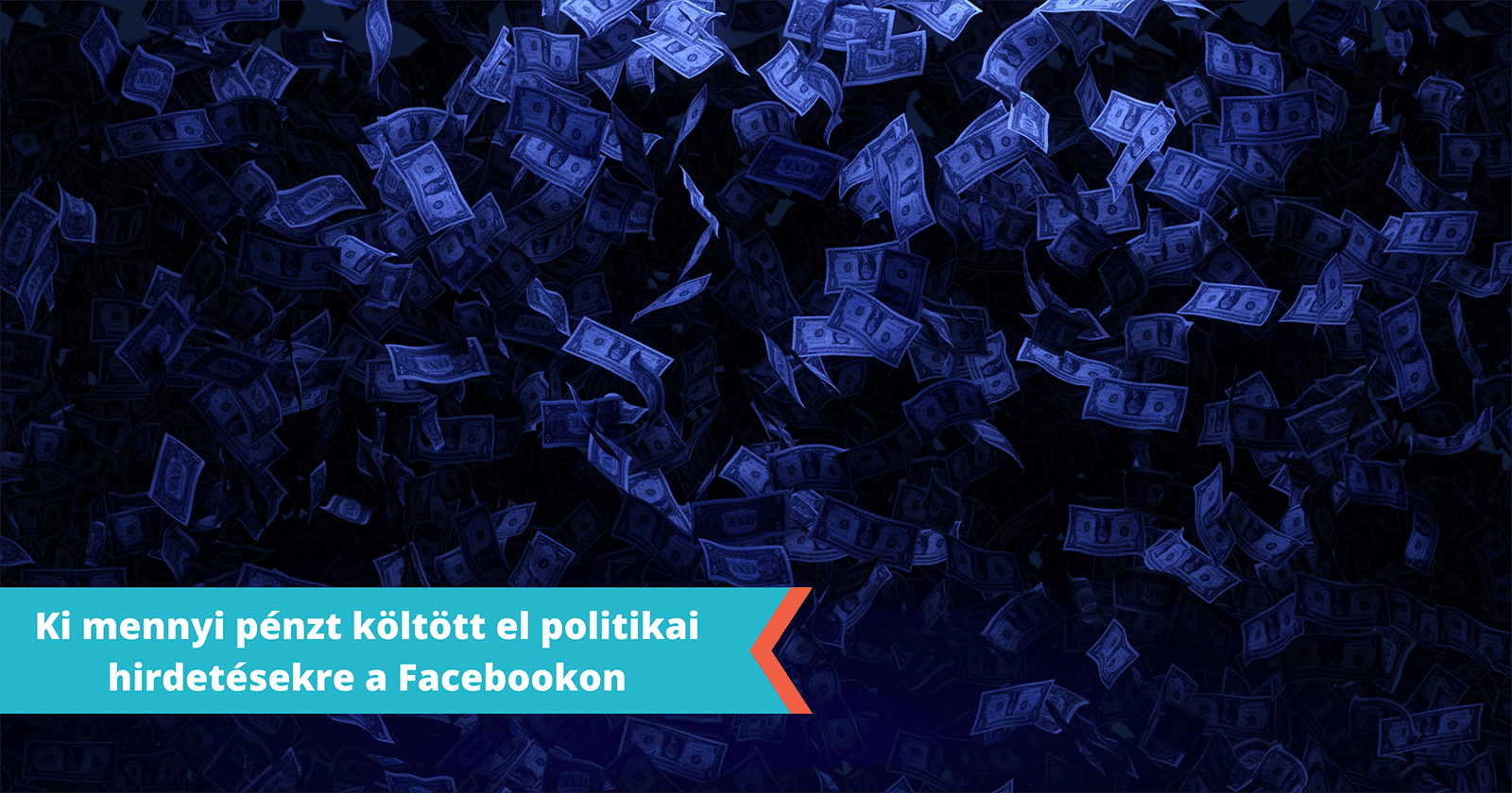 Politikai költések a Facebookon 2022: Lerántjuk a leplet arról, hogy 2022 elején ki mennyi pénzt költött el Magyarországon politikai hirdetésekre a Facebookon